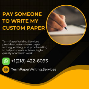 Pay Someone To Write My Custom Paper